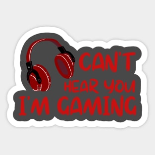 can't hear you i am gaming funny gift Sticker